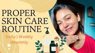 Proper Skin Care Routine | Daily, Weekly,Monthly |