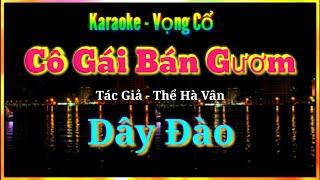 Karaoke Vọng Cổ CÔ GÁI BÁN GƯƠM Dây Đào