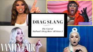 RuPaul's Drag Race All Stars 5 Cast Teaches You Drag Slang | Vanity Fair