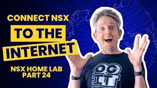 How to Connect an NSX Network to the Internet | NSX Home Lab Part 24