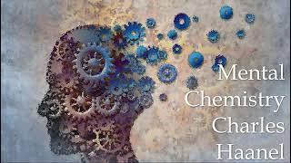 Mental Chemistry, Charles F Haanel