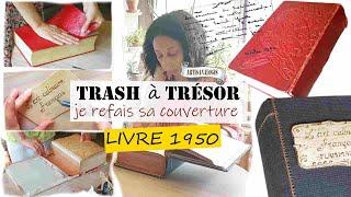 trash à tresor 5| je renove & relook un livre ancien》upcycling recup diy faire une couverture rigide