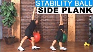 Stability Ball Side Plank for Abs and Oblique strength