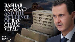 Bashar Al Assad & the Influence of Rav Chaim Vital