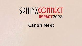 SphinxConnect 2023 - Canon Next