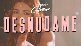 Daniela Calvario - Desnudame (VIDEO OFICIAL)