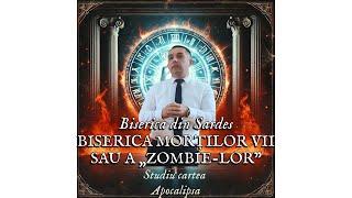 Biserica morților vii sau a ”zombie-lor”(Biserica din Sardes) | Apocalipsa 3:1-6 | Pastor Ioan Băloi