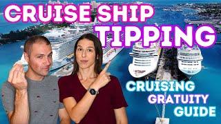 Cruise Ship Tipping Guide - Cruise Tipping & Gratuity Explained!