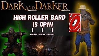 Uno Reversing Rangers Feels Great! | High Roller Bard Gameplay and Commentary | Dark and Darker