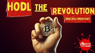 Hodl The Revolution: Bitcoin Will Change Everything! | Documentary | Bitcoin Movie