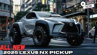 New Model 2025 Lexus luxury NX Pickup Official Reveal : FIRST LOOK!
