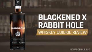 Blackened x Rabbit Hole Bourbon Review | Whiskey Quickie