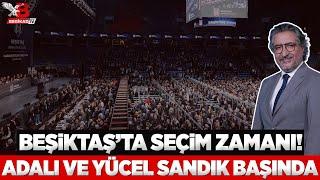 Beşiktaş'ta seçim zamanı! Serdal Adalı ve Hüseyin Yücel sandık başında