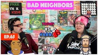 BAD NEIGHBORS EP.65