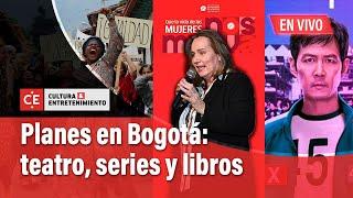 Cultura y Entretenimiento: Teatro, cine, series y libros, como planes para hacer en Bogotá