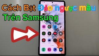 Cách Bật Đảo ngược màu màn hình trên Samsung