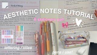 HOW I MAKE AESTHETIC NOTES | ft stationery pal | titles, calligraphy, pens i use  ˚ ༘