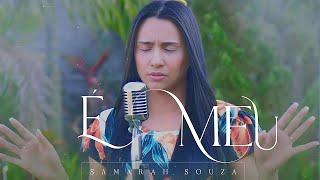 Samarah Souza -  É Meu I Clipe Oficial