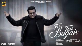 Tere Ton Bagair - Ranjit Rana | Latest Punjabi Songs 2024 | @ranjitranaofficial