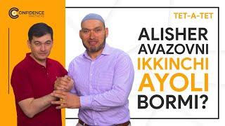 TET-A-TET / Alisher Avazovni  ikkinchi ayoli bormi