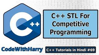 The C++ Standard Template Library (STL) | C++ Tutorials for Beginners #69