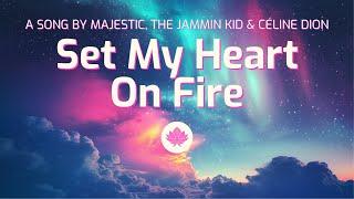 Majestic x The Jammin Kid x Céline Dion - Set My Heart on Fire (I'm Alive x And The Beat Goes On)