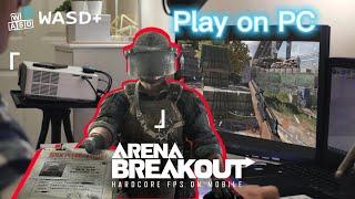 [WASD+ Hands-on] Arena Breakout on PC with keyboard & mouse | Maximize Performance:  Key Mapping