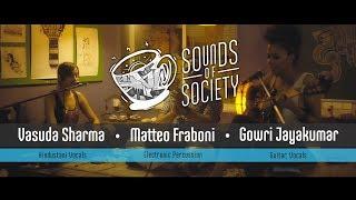 Gowri Jayakumar x Vasuda Sharma x Matteo Fraboni - Deluded Son | Sounds of Society