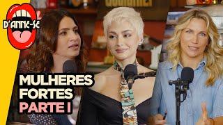 Mulheres Fortes - Parte 01| Anne Lottermann convida Andrea Mannelli e MahSima Nadim (D'anne-se)