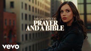 Megan Woods - Prayer and A Bible (Official Lyric Video)