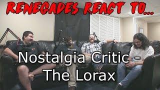Renegades React to... Nostalgia Critic - The Lorax
