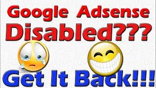 Google Adsense Disabled? - GET IT BACK!!!