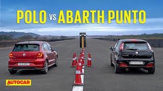 Drag Race: Volkswagen Polo vs Fiat Abarth Punto - India's most fun hatchbacks! | Autocar India