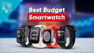 7 Must Buy Budget Smartwatch in 2024