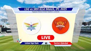 Live: IPL - Lsg vs Srh 61th Match | Lucknow Super Giants vs Sunrisers Hyderabad Live Match Today