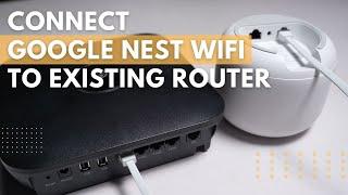 Can I Connect My Google Nest WiFi To My Existing Router?