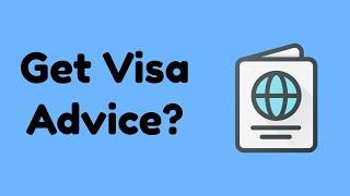 Where can I get Visa advice from? | UK Visa Advice