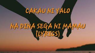 Cakau Ni Yalo, Semi Vaniqi & Marika Vaniqi - NA DINA SEGA NI MAMAU (Official Lyric Video)