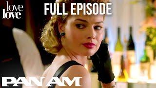 Pan Am | Full Episode | Kiss Kiss Bang Bang | Season 1 Episode 9 | Love Love