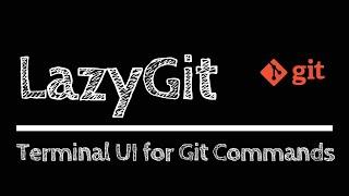 LazyGit | How lazy can you Git? | Productivity | TechPrimers