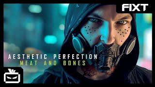 Aesthetic Perfection - Meat & Bones