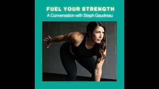 #11 Fuel Your Strength with Steph Gaudreau: Lifting Weights Makes you Feel Like a Total Badass