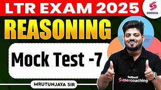 Master Reasoning for LTR Vacancy 2025 | Mock Test 7 I LTR Reasoning by Mrutunjaya Sir