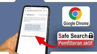 Tips Membuka Safe Search Yang Dikunci Pada Chrome Di HP Android