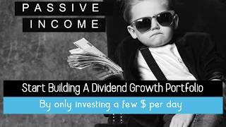 Starting a dividend growth portfolio with just a few dollars per day