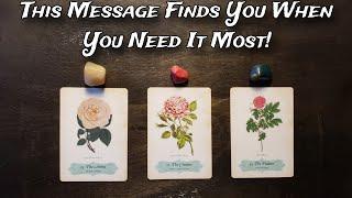  This Message Finds You When You Need It Most!  Pick A Card Reading  Messages From Spirit!