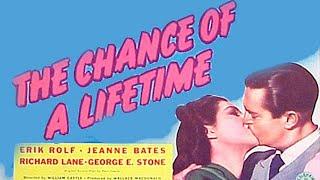 THE CHANCE OF A LIFETIME (1943)