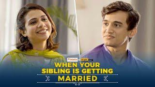 Alright! | When Your Sibling Is Getting Married | Ft. Shreya & Deepak | Rakhi Special