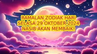 RAMALAN ZODIAK HARI INI selasa | 29 oktober 2024 LENGKAP DAN AKURAT 