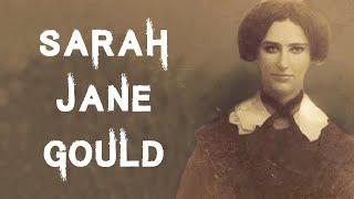 The Mysterious and Chilling Case of Sarah Jane Gould